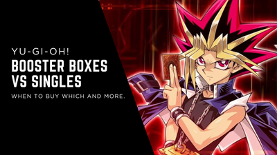 Yu-Gi-Oh Booster Boxes vs Singles