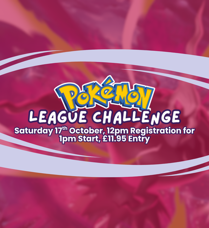 TICKET: Pokémon TCG - Official Pokémon League Challenge! - Saturday 17/10/26