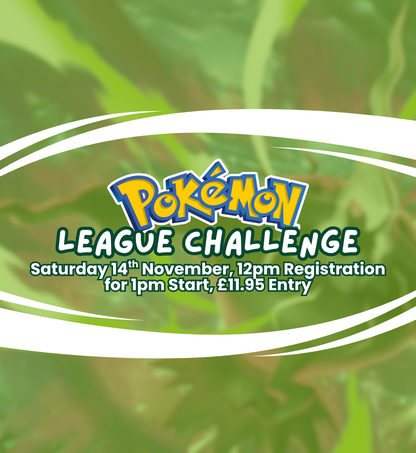 TICKET: Pokémon TCG - Official Pokémon League Challenge! - Saturday 14/11/26