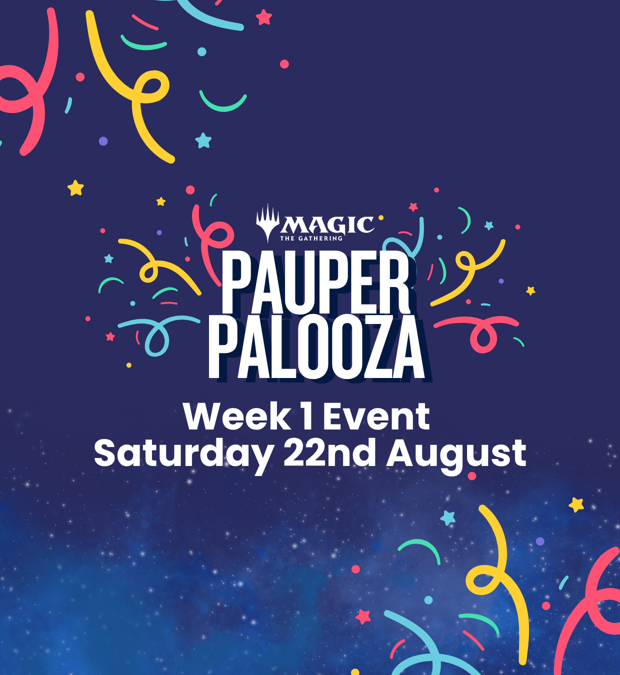 TICKET: MTG Pauper - Pauper-Palooza League Week 1 Event Saturday 22nd August