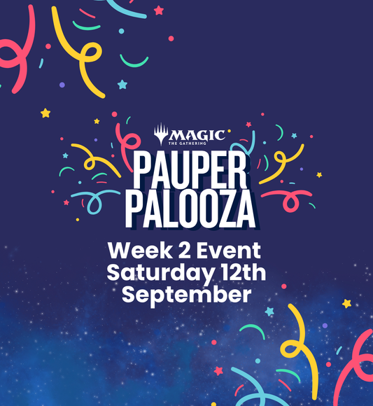 TICKET: MTG Pauper - Pauper-Palooza League Week 2 Event -Saturday 12th September 2026