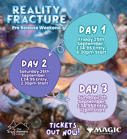 MTG Pre Release Weekend! Reality Fracture Sunday 27th September