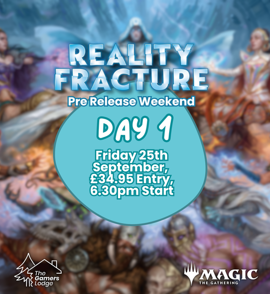 MTG Pre Release Weekend! Reality Fracture Friday 25th September 