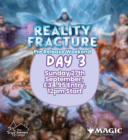 MTG Pre Release Weekend! Reality Fracture Sunday 27th September