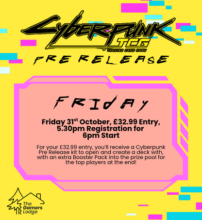 TICKET: Cyberpunk TCG: Pre Release Event - Friday 31/10/2026