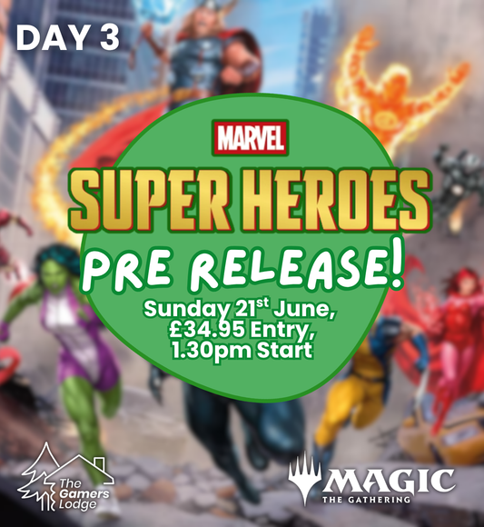MTG: Marvels Super Heroes Pre-Release Weekend, Sunday 21st June 2026 