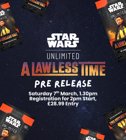 07/03/26 TICKET - Pre-Release Event of Star Wars Unlimited: A Lawless Time