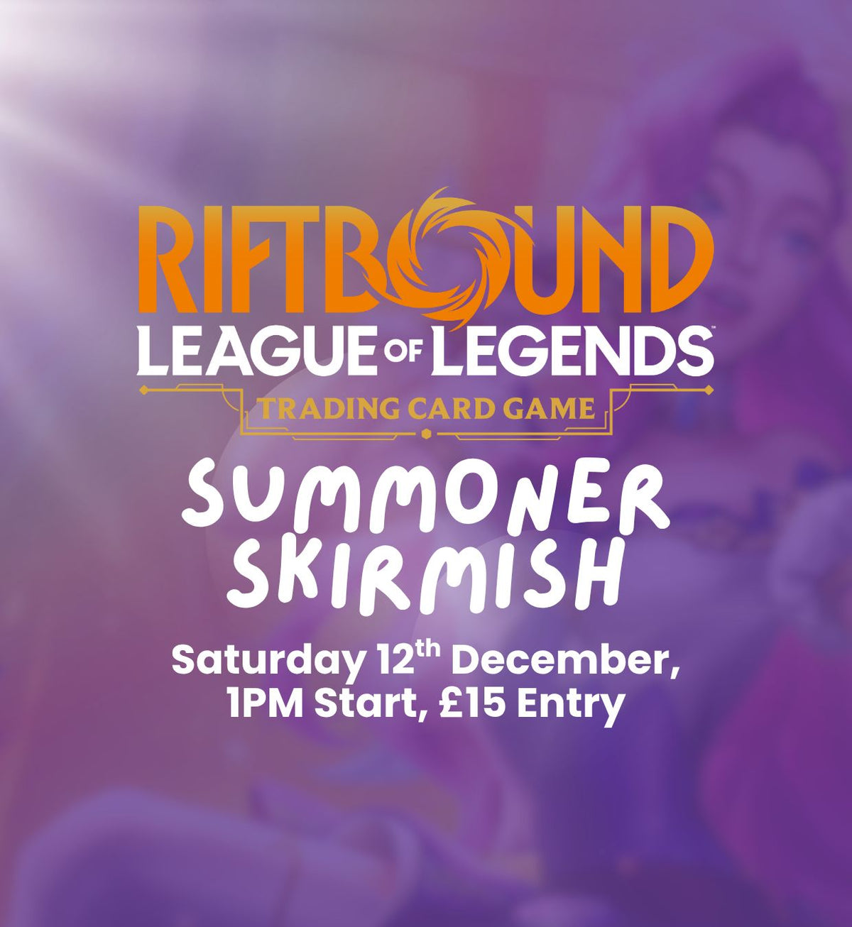 TICKET: Riftbound Summoner Skirmish - Radiance II - 12/12/26